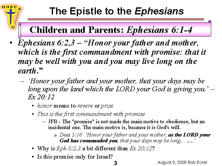 The Epistle to the Ephesians Children and Parents: Ephesians 6: 1 -4 • Ephesians