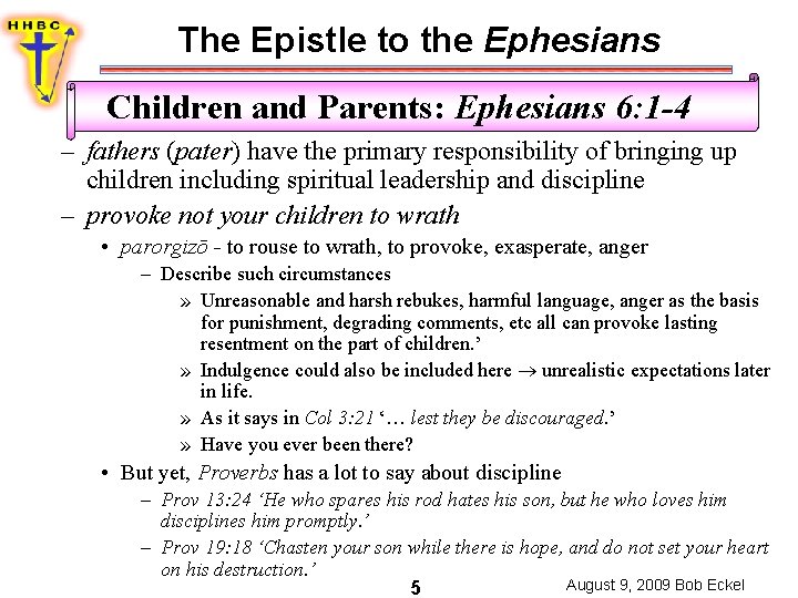 The Epistle to the Ephesians Children and Parents: Ephesians 6: 1 -4 – fathers