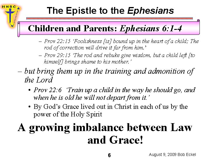 The Epistle to the Ephesians Children and Parents: Ephesians 6: 1 -4 – Prov