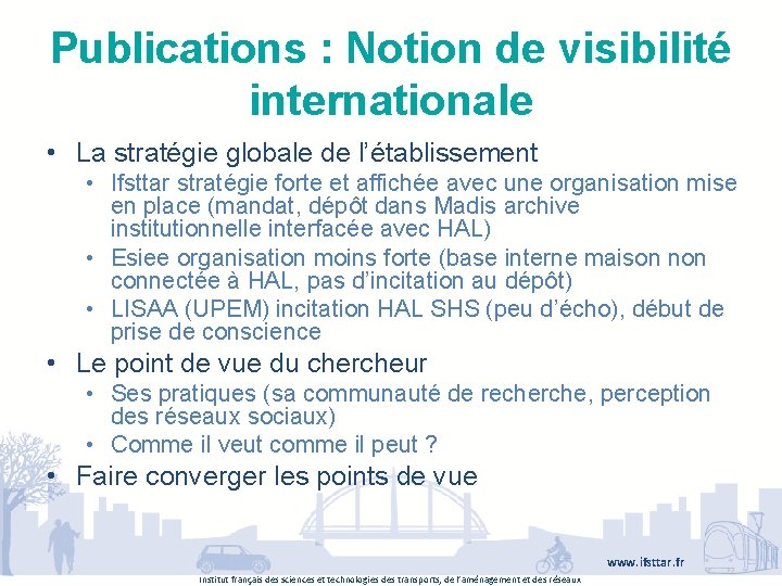 Publications : Notion de visibilité internationale • La stratégie globale de l’établissement • Ifsttar