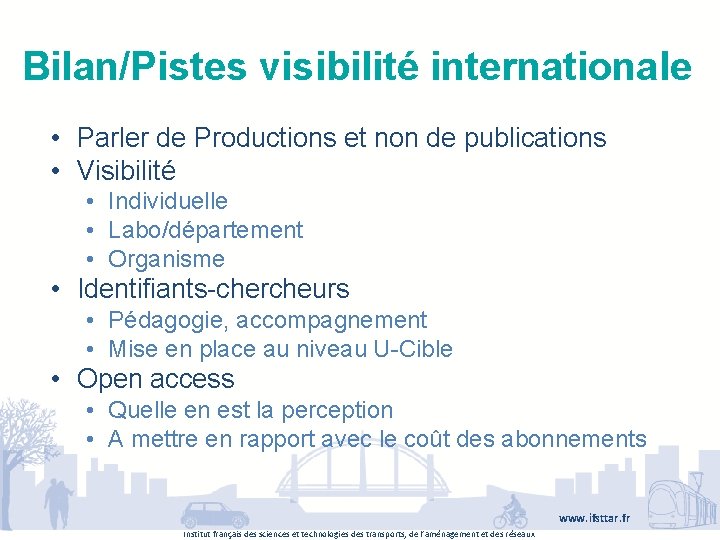 Bilan/Pistes visibilité internationale • Parler de Productions et non de publications • Visibilité •