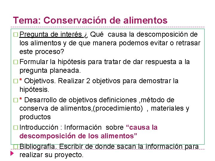 Tema: Conservación de alimentos � Pregunta de interés ¿ Qué causa la descomposición de