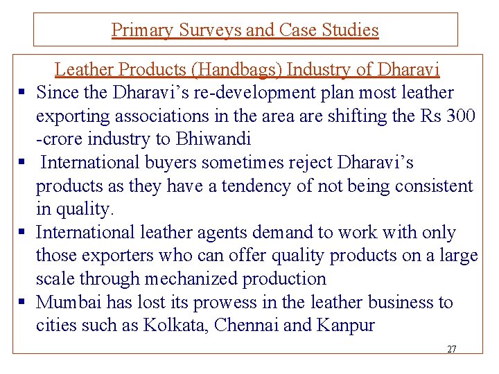 Primary Surveys and Case Studies § § Leather Products (Handbags) Industry of Dharavi Since