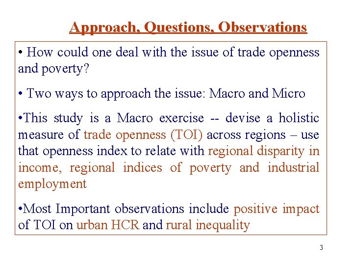 Approach, Questions, Observations • How could one deal with the issue of trade openness