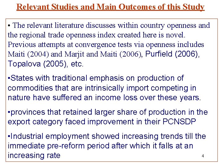 Relevant Studies and Main Outcomes of this Study • The relevant literature discusses within