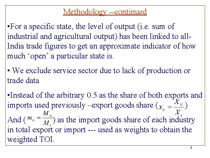 Methodology --continued • For a specific state, the level of output (i. e. sum