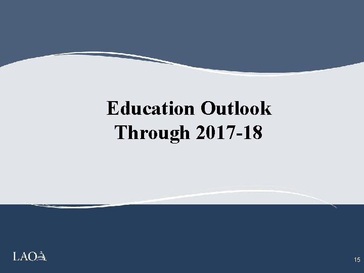 Education Outlook Through 2017 -18 15 