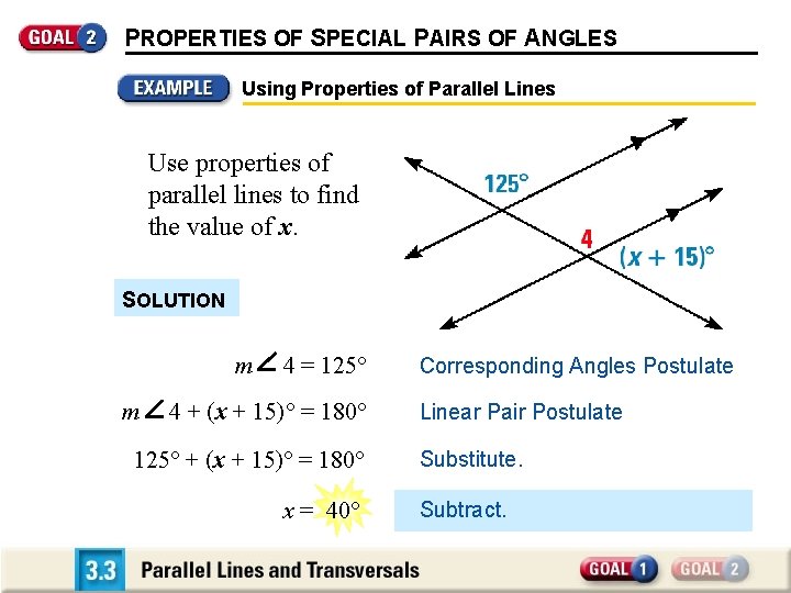 PROPERTIES OF SPECIAL PAIRS OF ANGLES Using Properties of Parallel Lines Use properties of