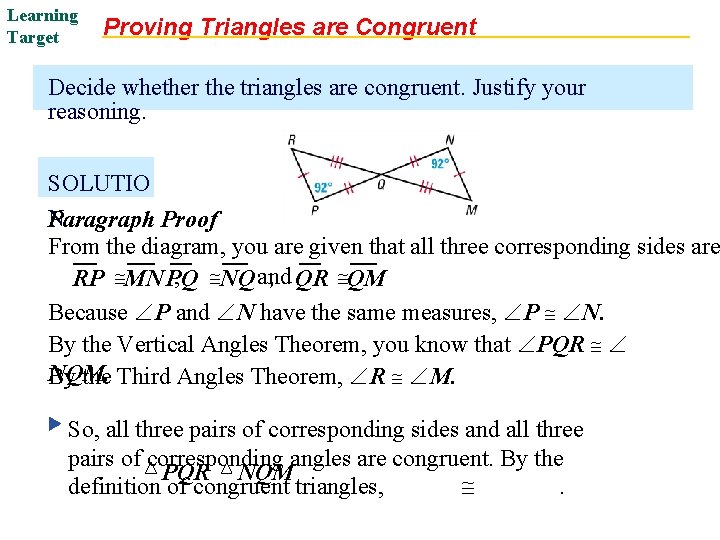 Learning Target Proving Triangles are Congruent Decide whether the triangles are congruent. Justify your
