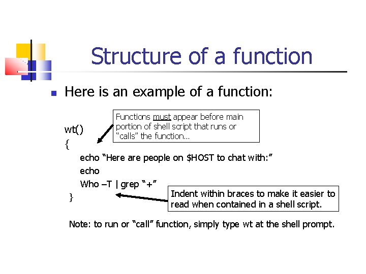 Structure of a function Here is an example of a function: wt() { Functions