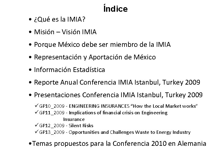 Índice • ¿Qué es la IMIA? • Misión – Visión IMIA • Porque México