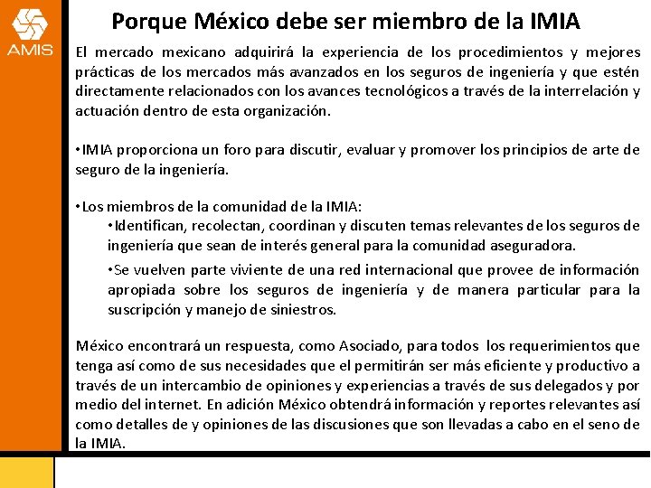Porque México debe ser miembro de la IMIA El mercado mexicano adquirirá la experiencia