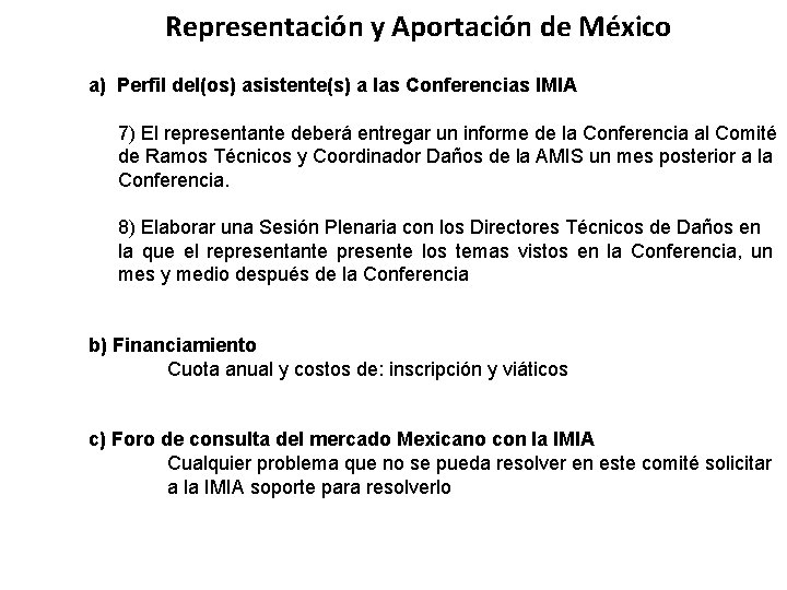 Representación y Aportación de México a) Perfil del(os) asistente(s) a las Conferencias IMIA 7)