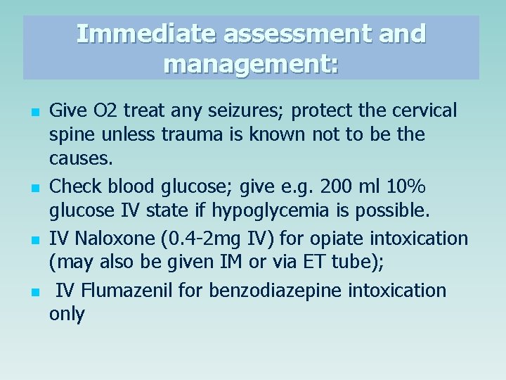 Immediate assessment and management: n n Give O 2 treat any seizures; protect the Immediate assessment and management: n n Give O 2 treat any seizures; protect the