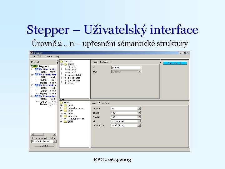 Stepper – Uživatelský interface Úrovně 2. . n – upřesnění sémantické struktury KEG -