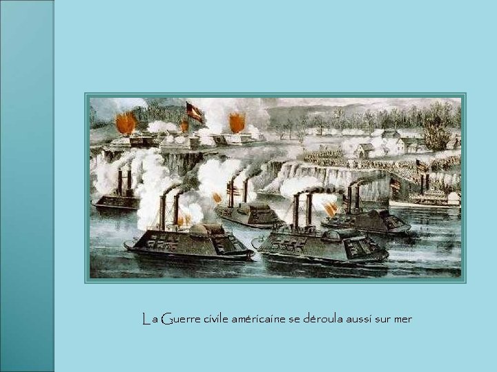 La Guerre civile américaine se déroula aussi sur mer 