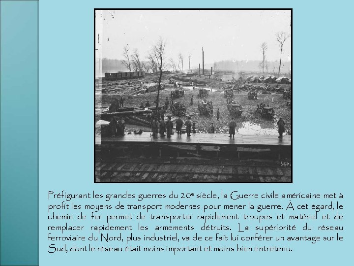 Préfigurant les grandes guerres du 20 e siècle, la Guerre civile américaine met à