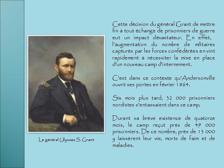 Cette décision du général Grant de mettre fin à tout échange de prisonniers de