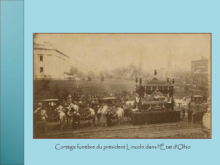 Cortège funèbre du président Lincoln dans l’État d’Ohio 