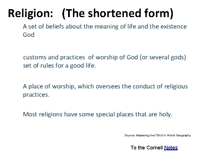 Religion: (The shortened form) A set of beliefs about the meaning of life and