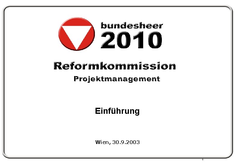 Einführung Wien, 30. 9. 2003 1 