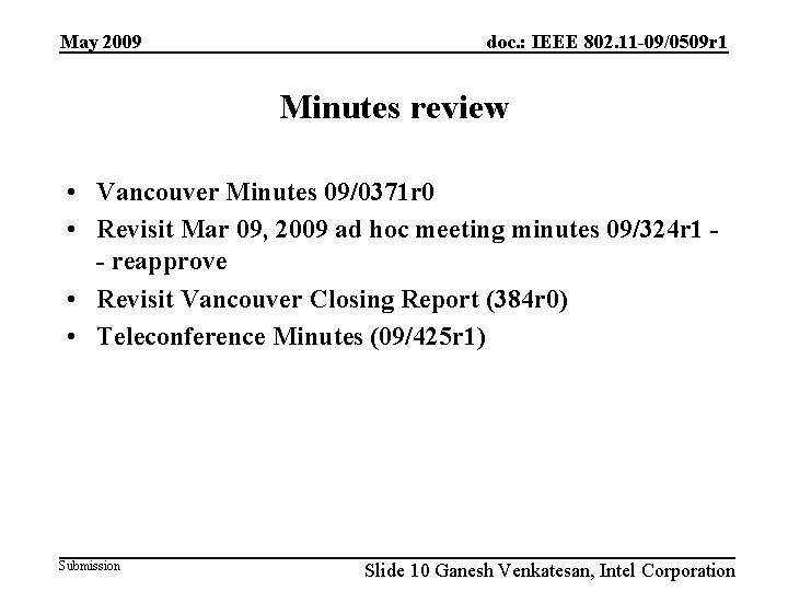 May 2009 doc. : IEEE 802. 11 -09/0509 r 1 Minutes review • Vancouver