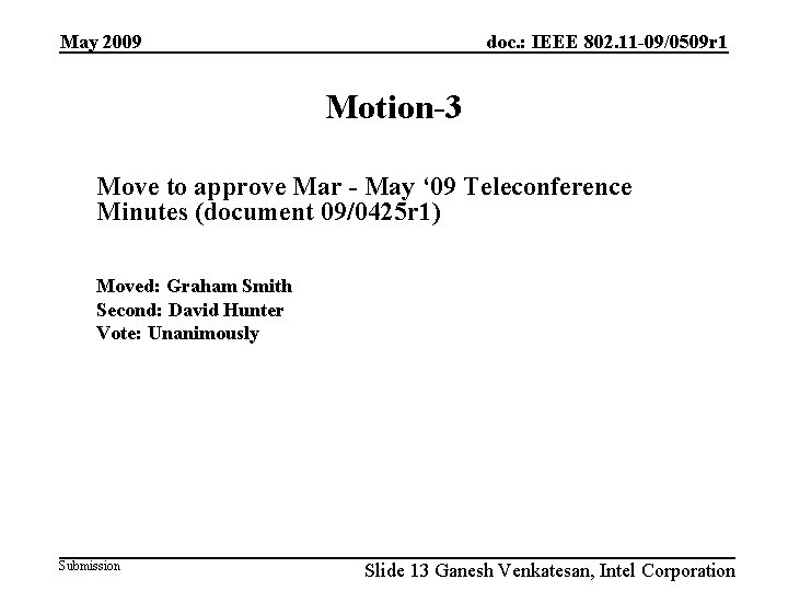 May 2009 doc. : IEEE 802. 11 -09/0509 r 1 Motion-3 Move to approve