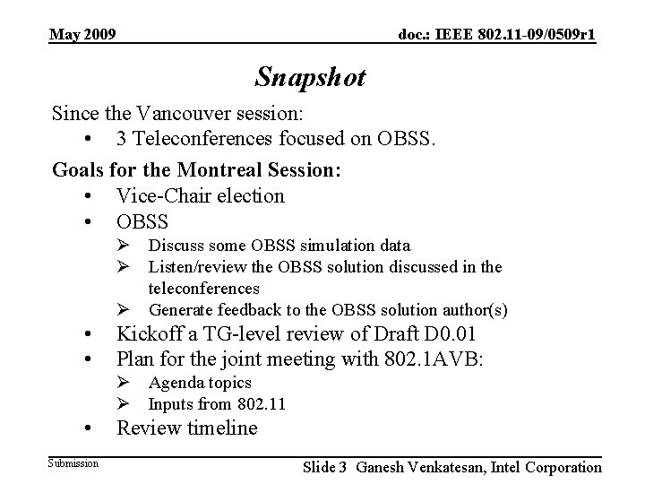 May 2009 doc. : IEEE 802. 11 -09/0509 r 1 Snapshot Since the Vancouver