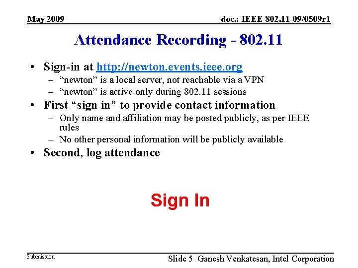 May 2009 doc. : IEEE 802. 11 -09/0509 r 1 Attendance Recording - 802.