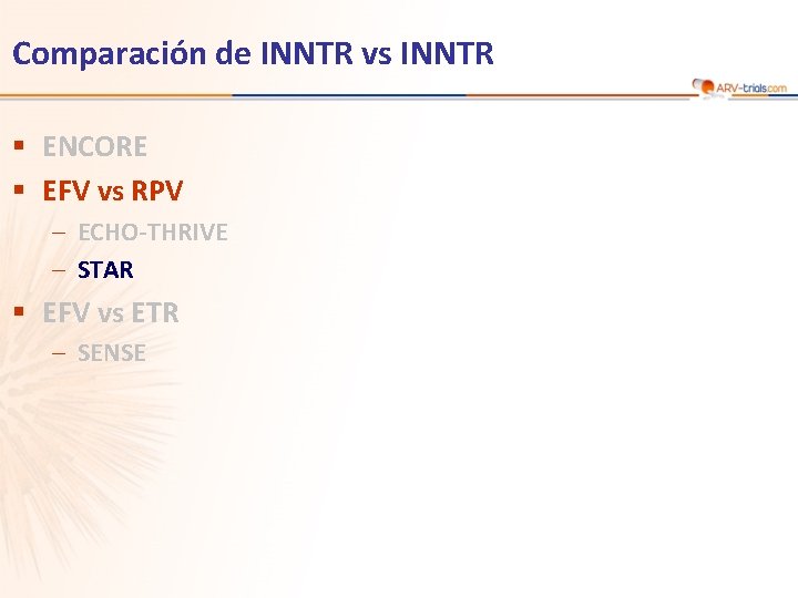 Comparación de INNTR vs INNTR § ENCORE § EFV vs RPV – ECHO-THRIVE –