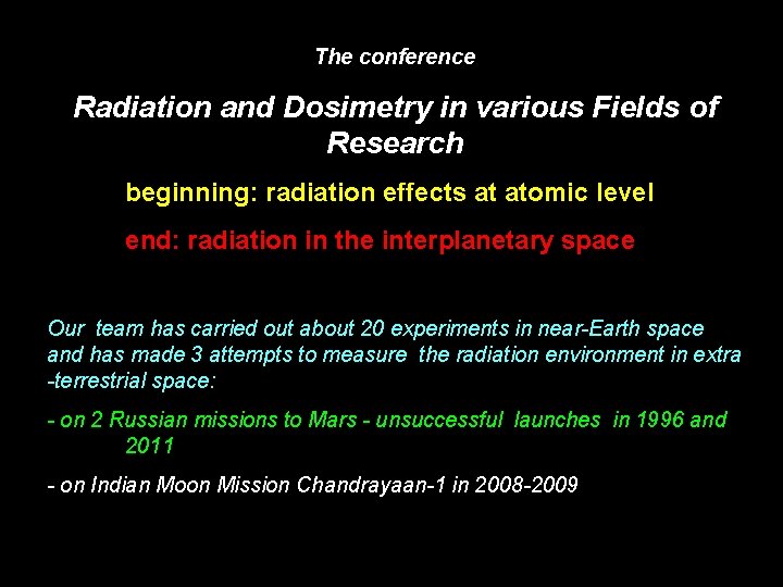 The conference Radiation and Dosimetry in various Fields of Research beginning: radiation effects at