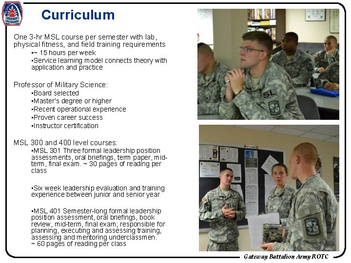 Curriculum One 3 -hr MSL course per semester with lab, physical fitness, and field