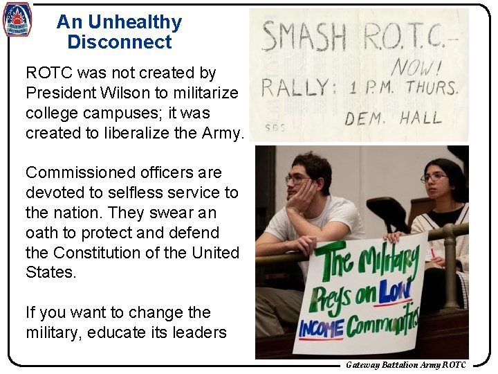 An Unhealthy Disconnect ROTC was not created by President Wilson to militarize college campuses;