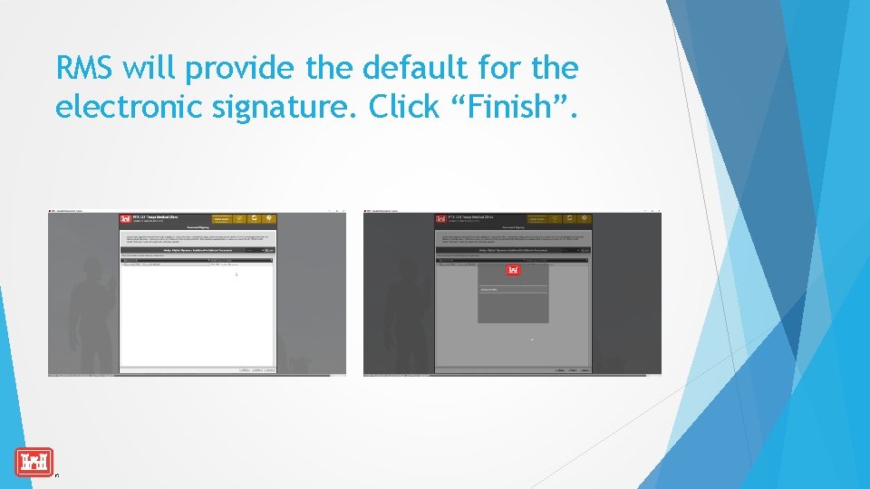 RMS will provide the default for the electronic signature. Click “Finish”. 