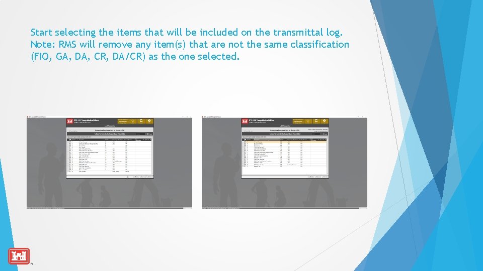 Start selecting the items that will be included on the transmittal log. Note: RMS
