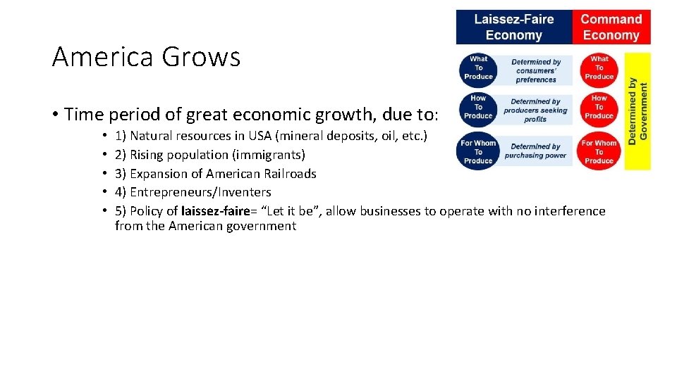 America Grows • Time period of great economic growth, due to: • • •