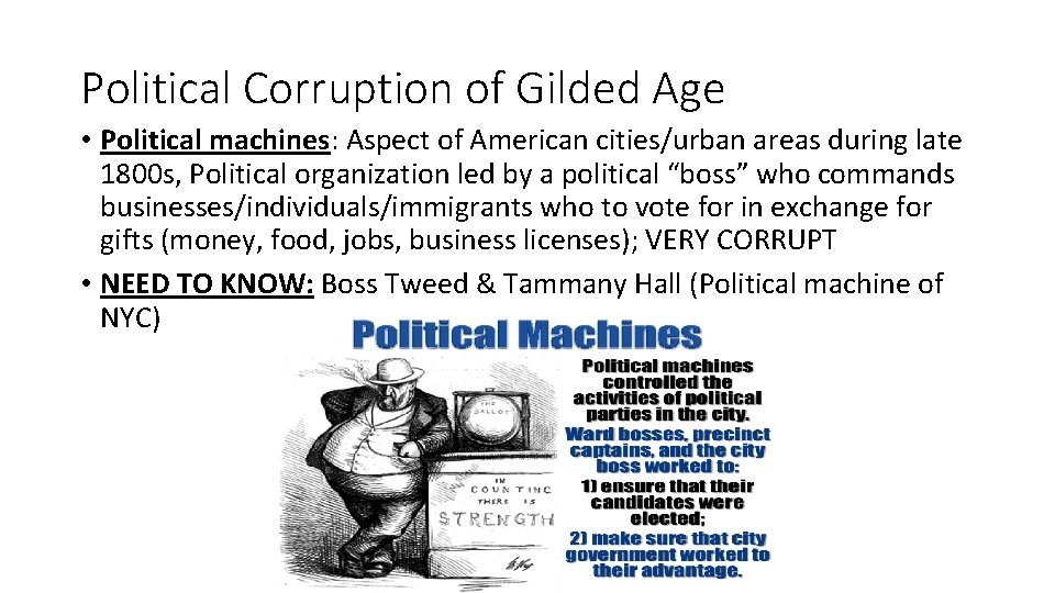 Political Corruption of Gilded Age • Political machines: Aspect of American cities/urban areas during