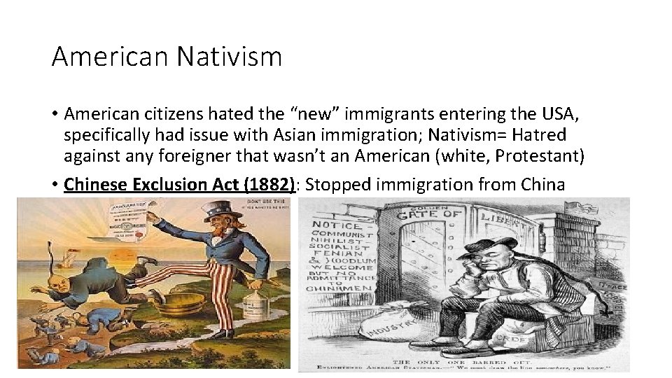 American Nativism • American citizens hated the “new” immigrants entering the USA, specifically had