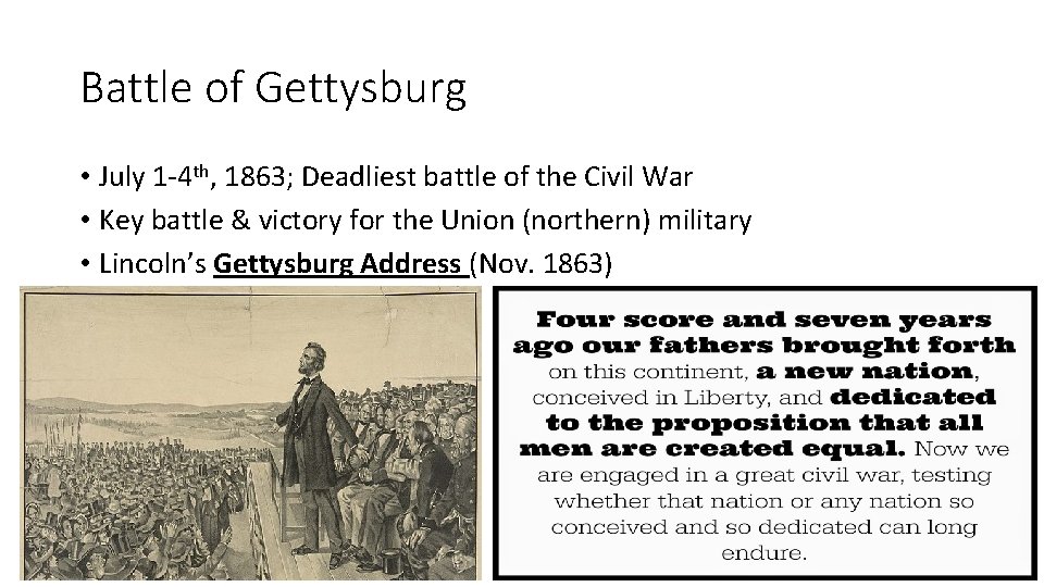 Battle of Gettysburg • July 1 -4 th, 1863; Deadliest battle of the Civil