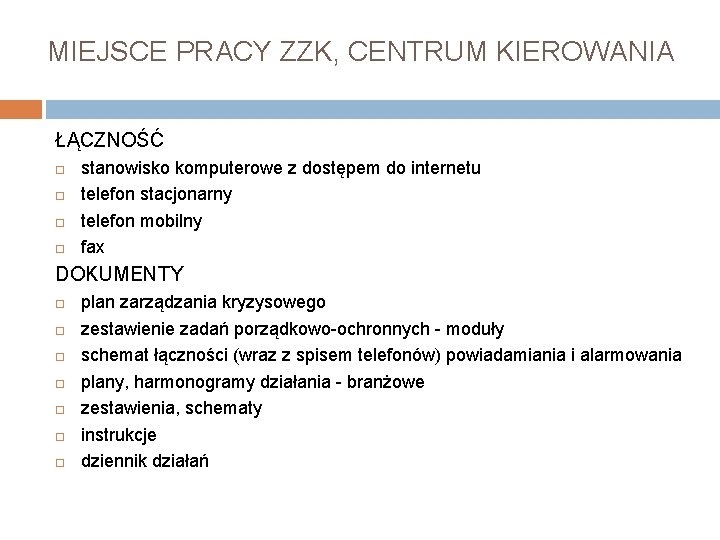 MIEJSCE PRACY ZZK, CENTRUM KIEROWANIA ŁĄCZNOŚĆ stanowisko komputerowe z dostępem do internetu telefon stacjonarny