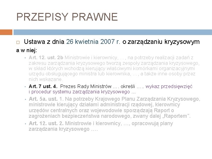 PRZEPISY PRAWNE Ustawa z dnia 26 kwietnia 2007 r. o zarządzaniu kryzysowym a w