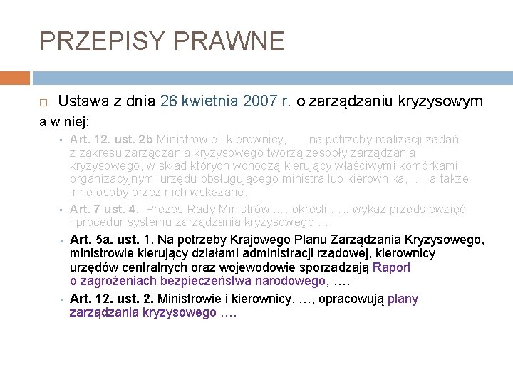PRZEPISY PRAWNE Ustawa z dnia 26 kwietnia 2007 r. o zarządzaniu kryzysowym a w
