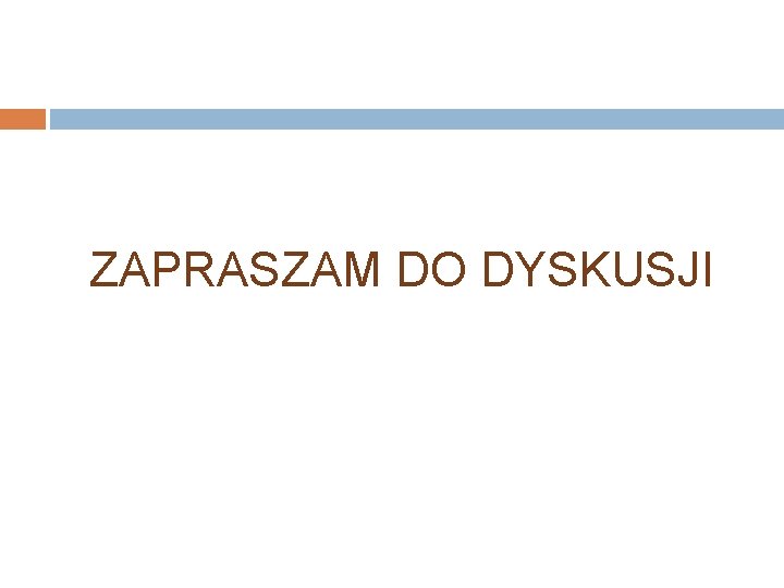 ZAPRASZAM DO DYSKUSJI 