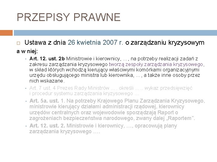 PRZEPISY PRAWNE Ustawa z dnia 26 kwietnia 2007 r. o zarządzaniu kryzysowym a w