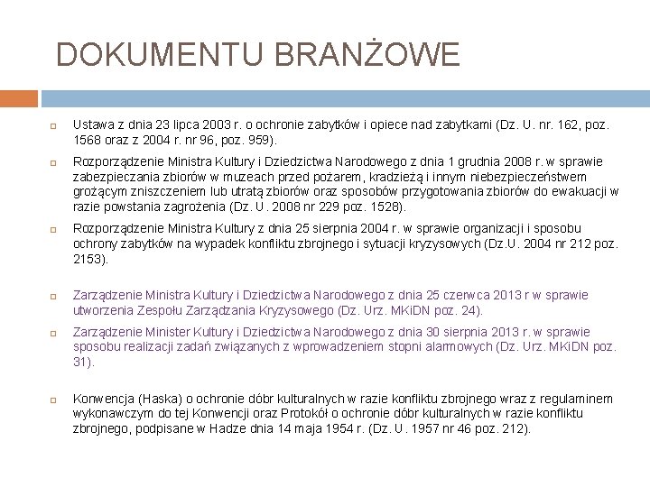 DOKUMENTU BRANŻOWE Ustawa z dnia 23 lipca 2003 r. o ochronie zabytków i opiece