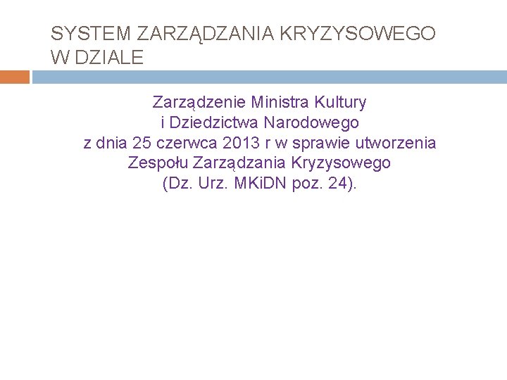 SYSTEM ZARZĄDZANIA KRYZYSOWEGO W DZIALE Zarządzenie Ministra Kultury i Dziedzictwa Narodowego z dnia 25