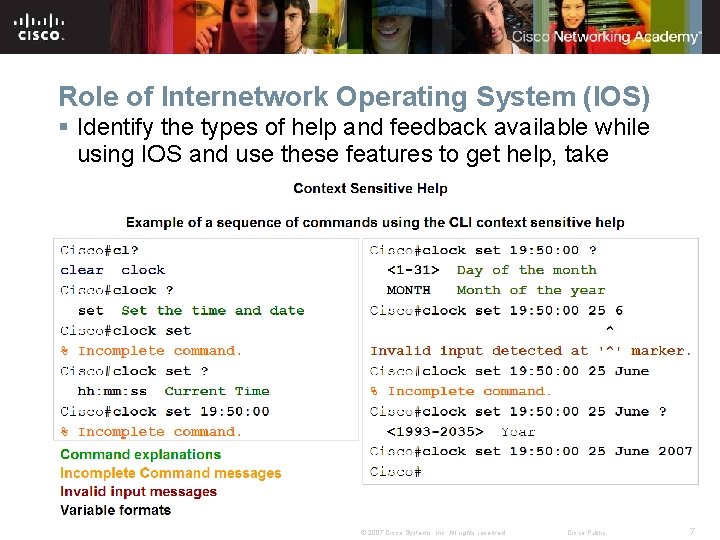 Role of Internetwork Operating System (IOS) § Identify the types of help and feedback