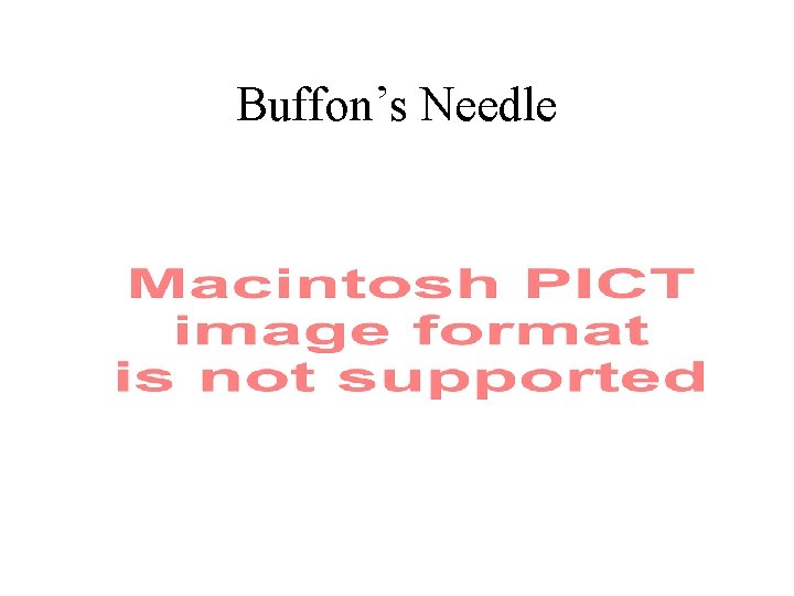 Buffon’s Needle Buffon’s Needle