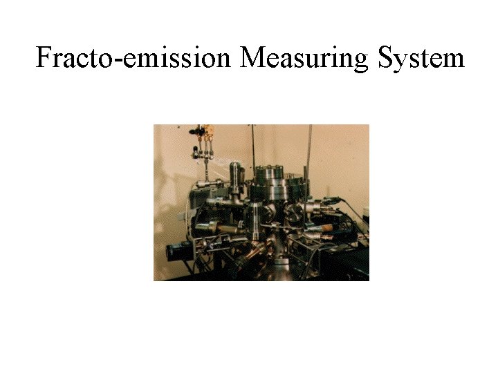 Fracto-emission Measuring System Fracto-emission Measuring System