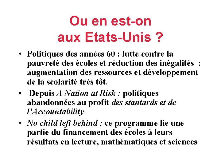 Ou en est-on aux Etats-Unis ? • Politiques des années 60 : lutte contre